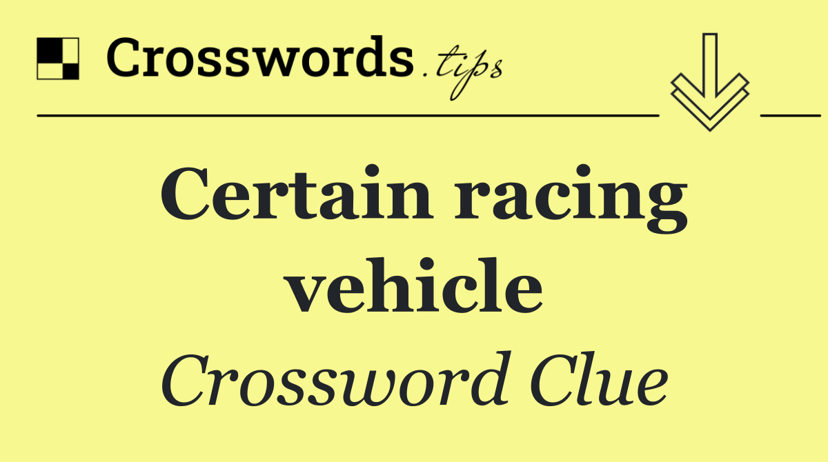 Certain racing vehicle