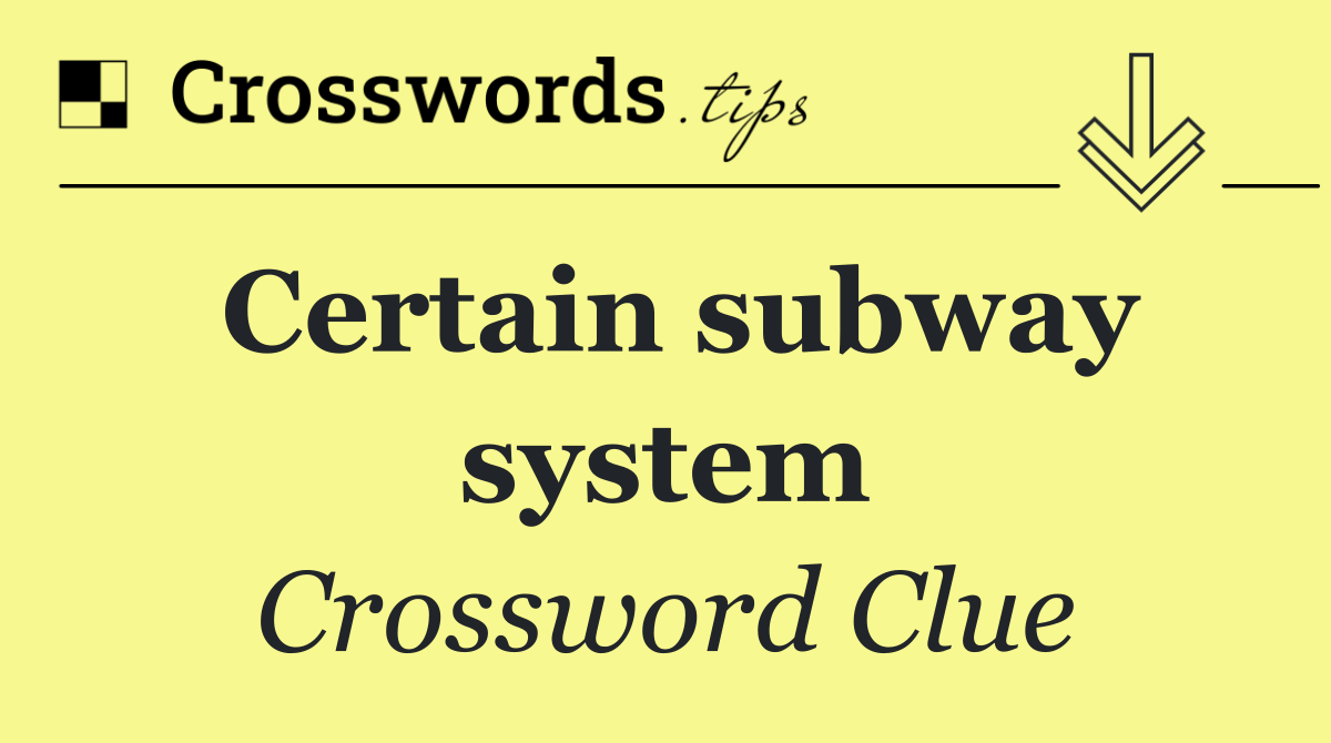 Certain subway system