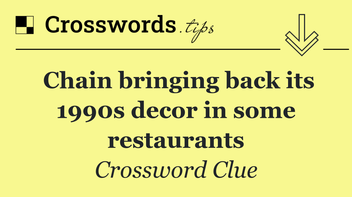 Chain bringing back its 1990s decor in some restaurants