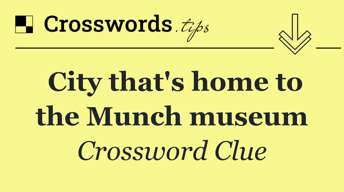City that's home to the Munch museum