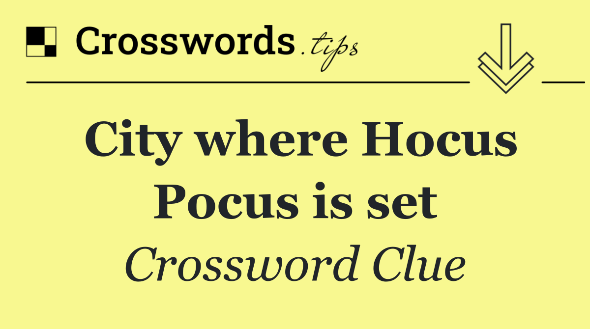 City where Hocus Pocus is set