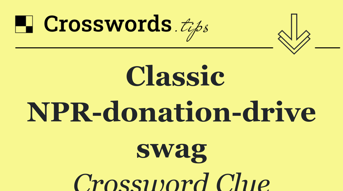 Classic NPR donation drive swag