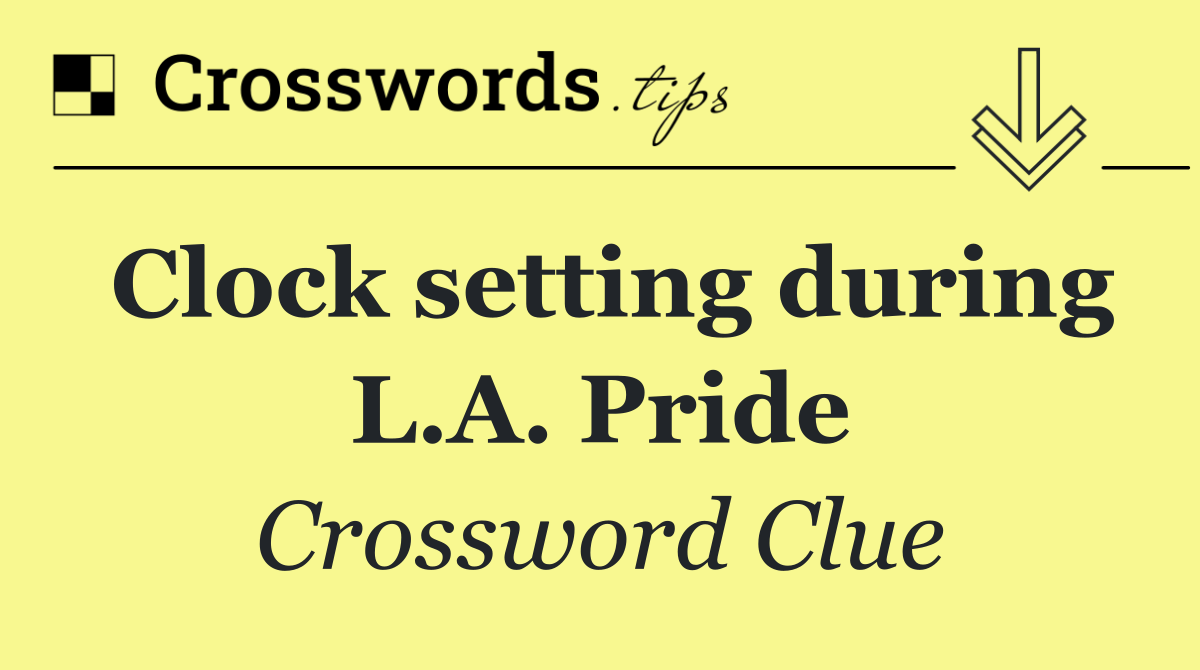 Clock setting during L.A. Pride
