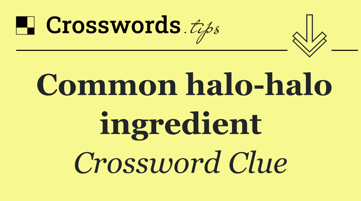 Common halo halo ingredient
