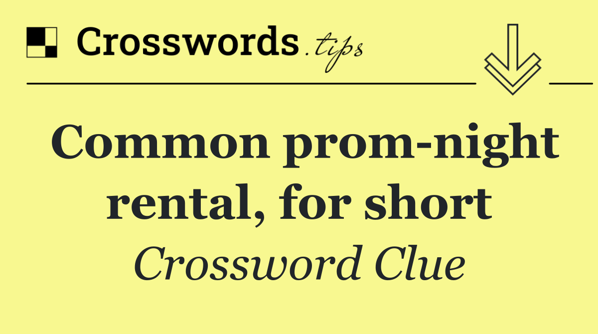 Common prom night rental, for short