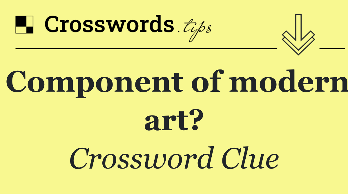 Component of modern art?