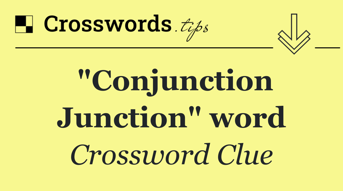 "Conjunction Junction" word
