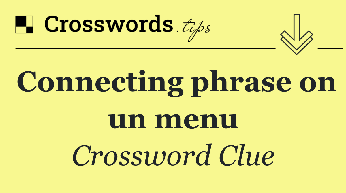 Connecting phrase on un menu