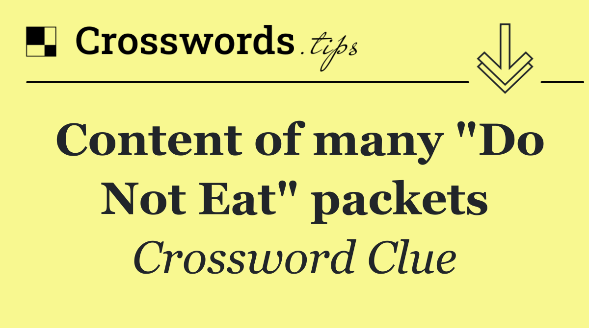 Content of many "Do Not Eat" packets