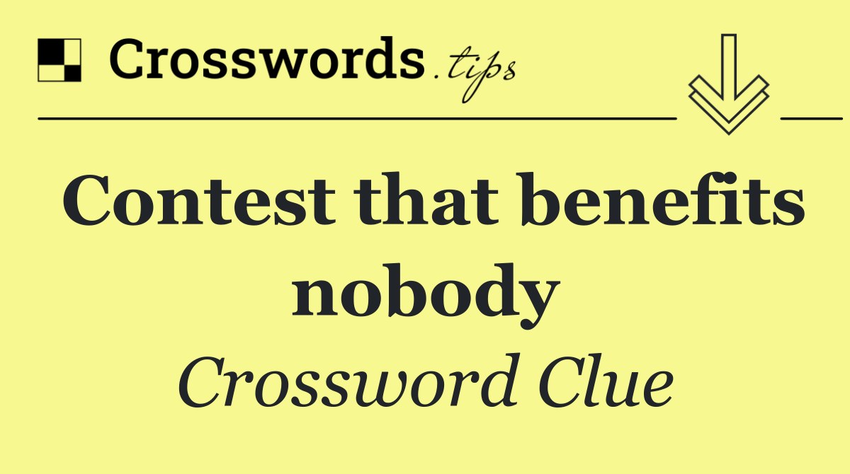 Contest that benefits nobody