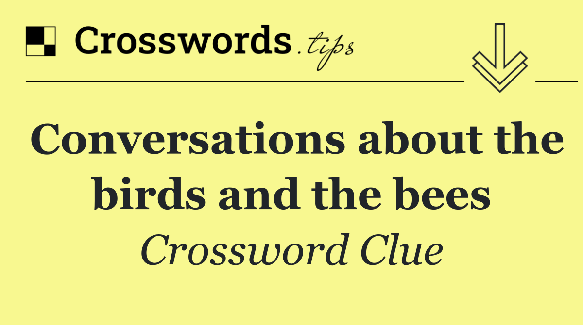 Conversations about the birds and the bees