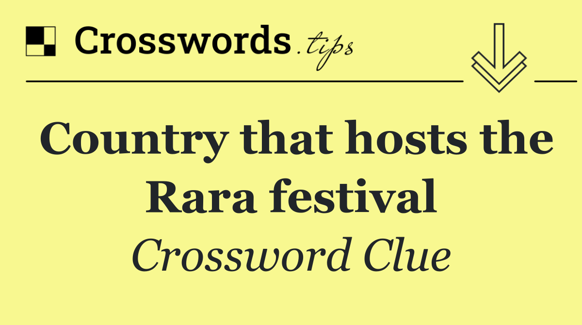 Country that hosts the Rara festival