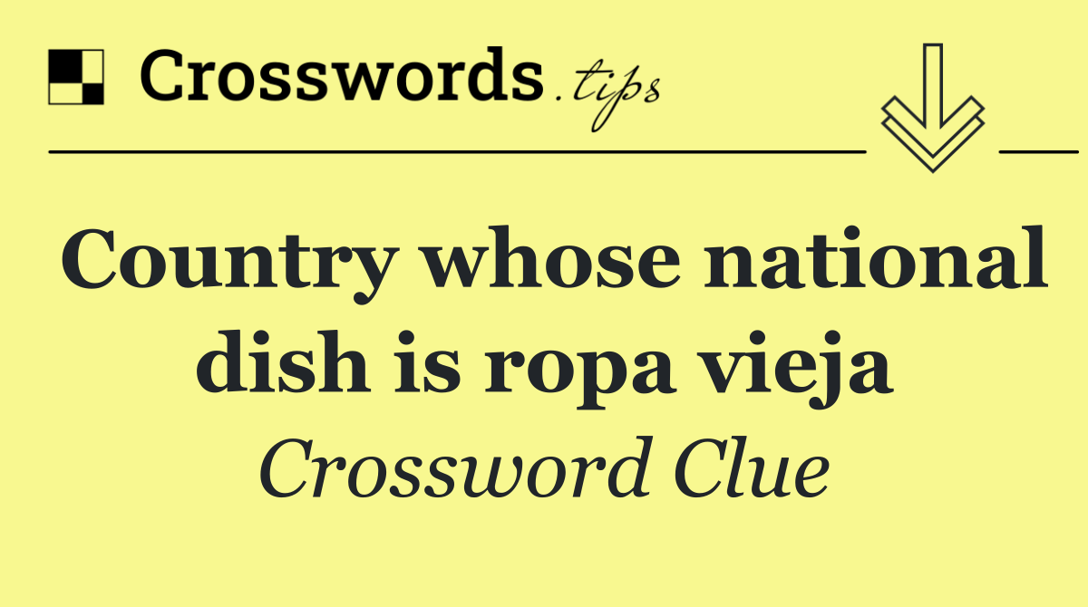 Country whose national dish is ropa vieja