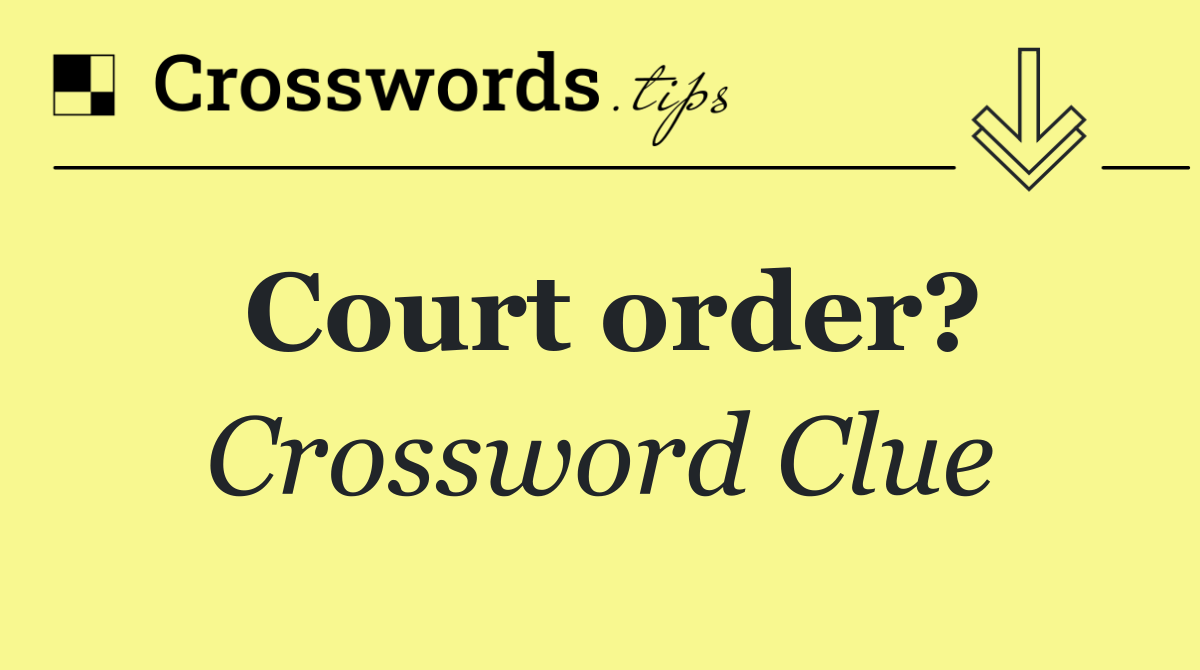 Court order?