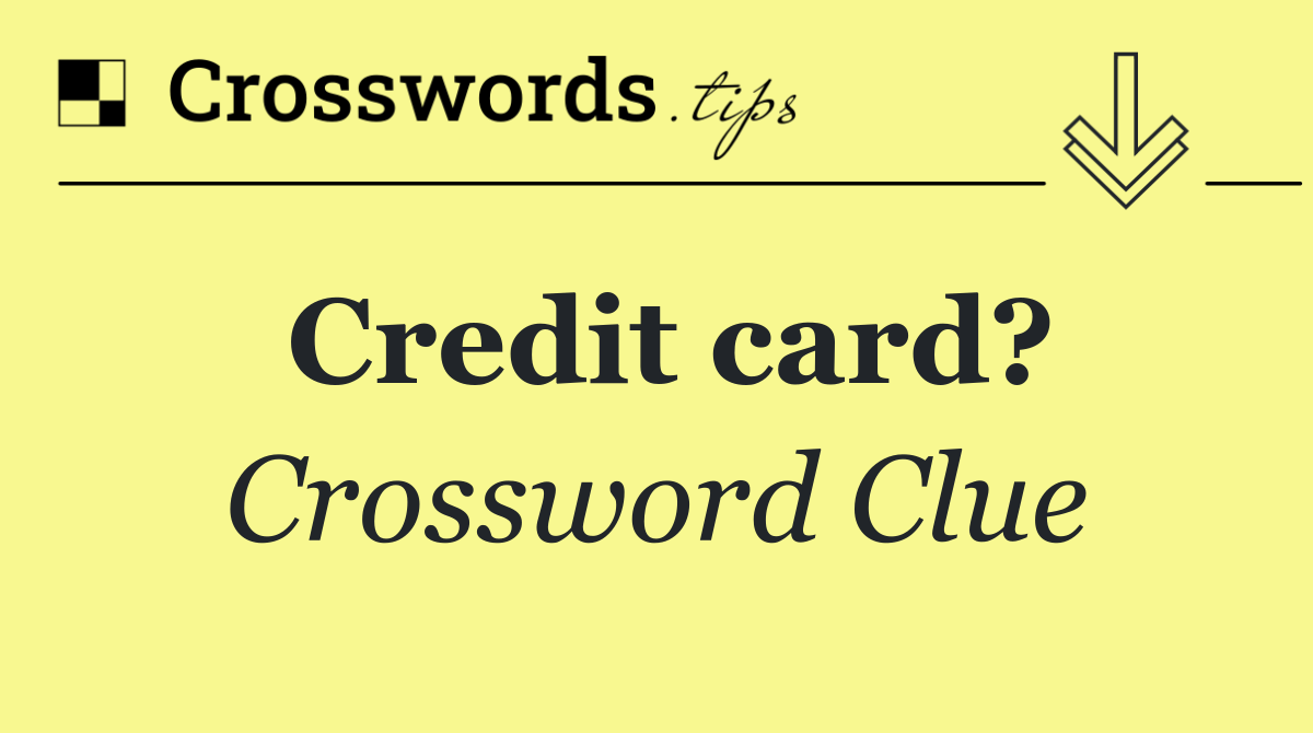 Credit card?