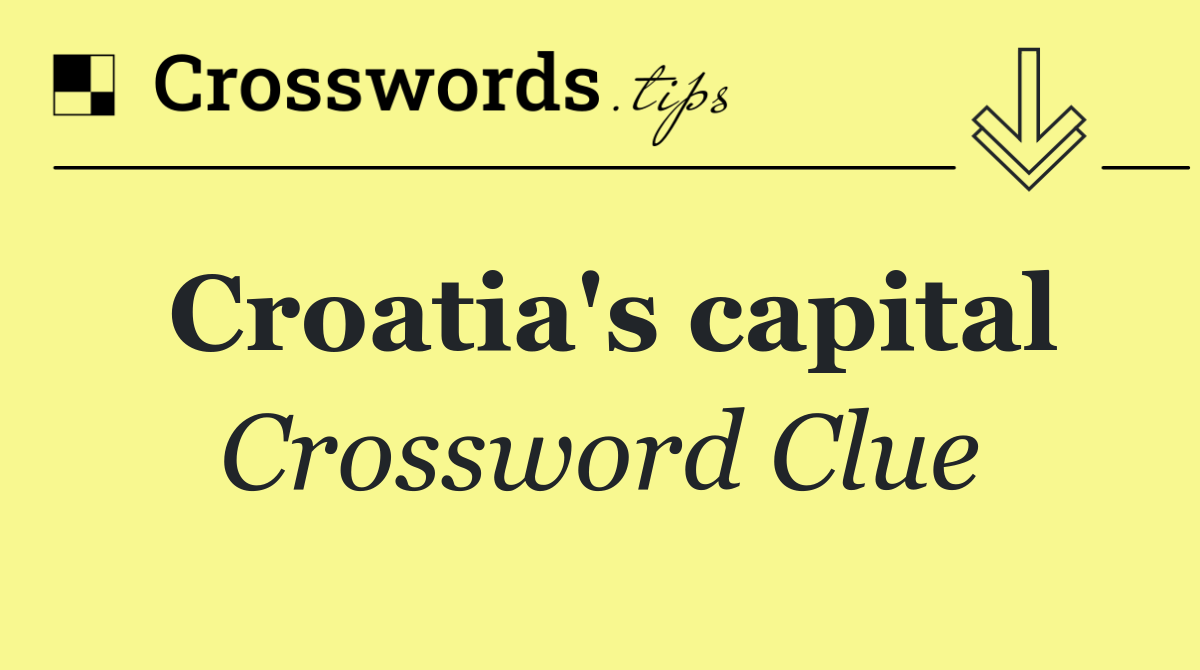 Croatia's capital