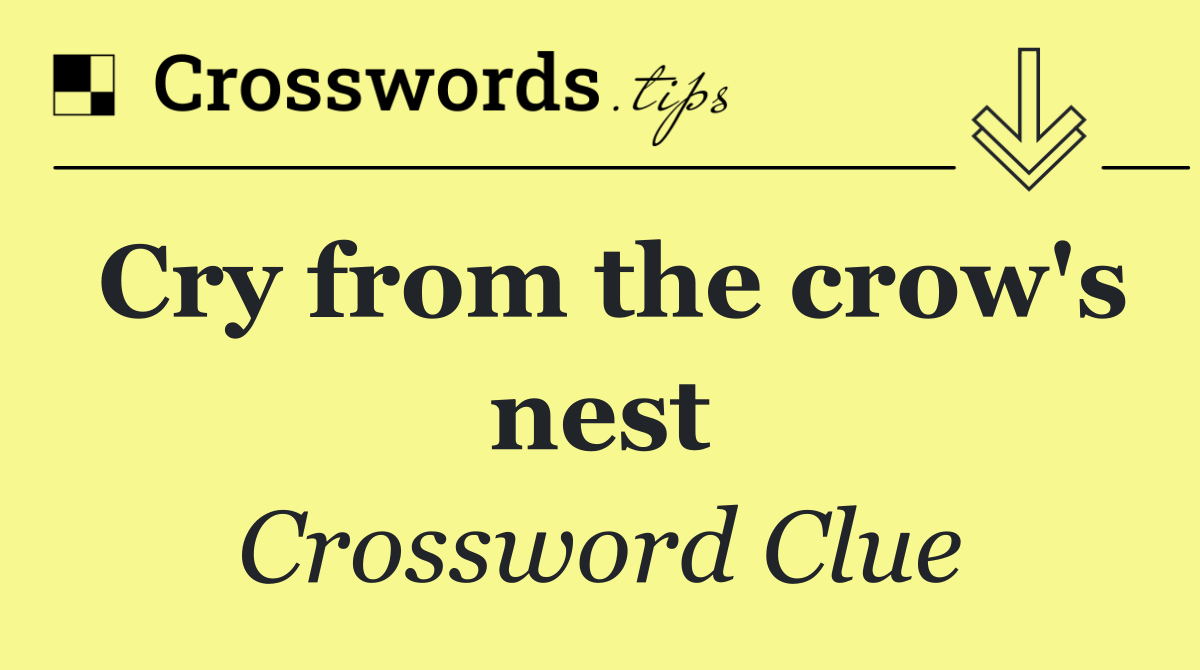 Cry from the crow's nest