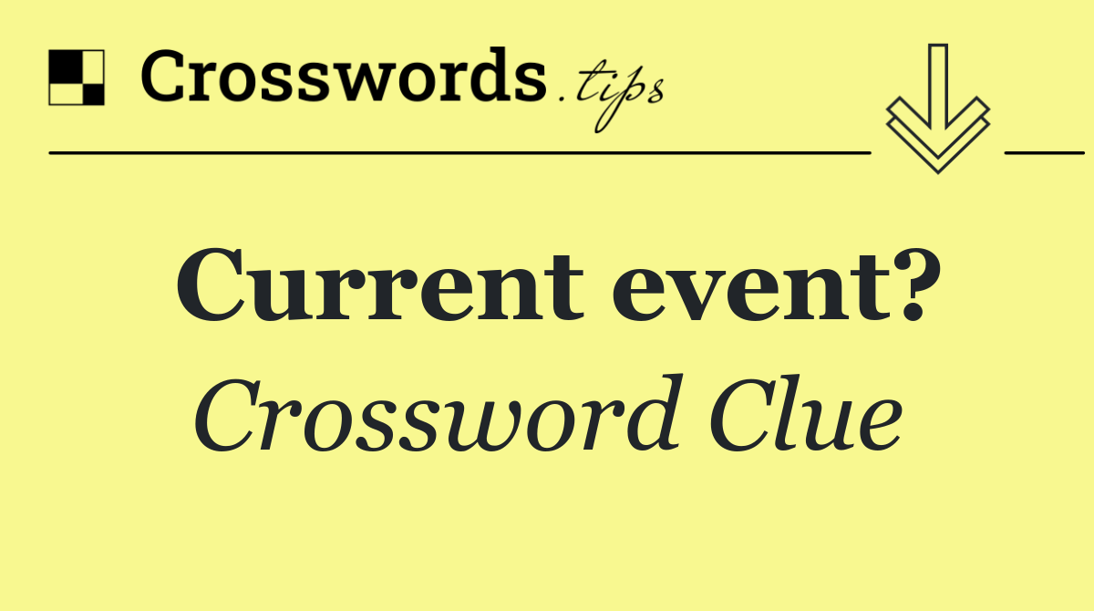 Current event?