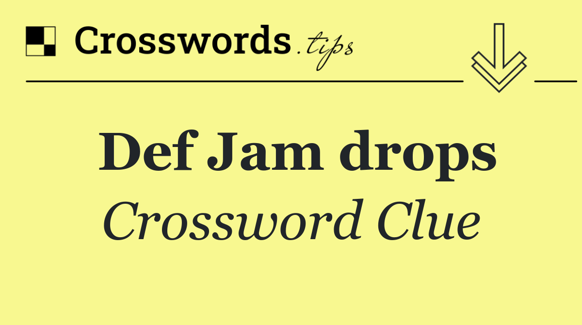 Def Jam drops
