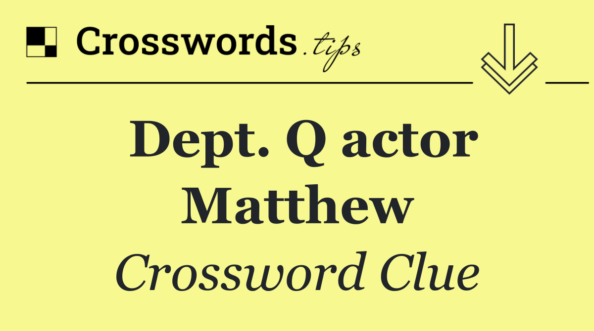Dept. Q actor Matthew