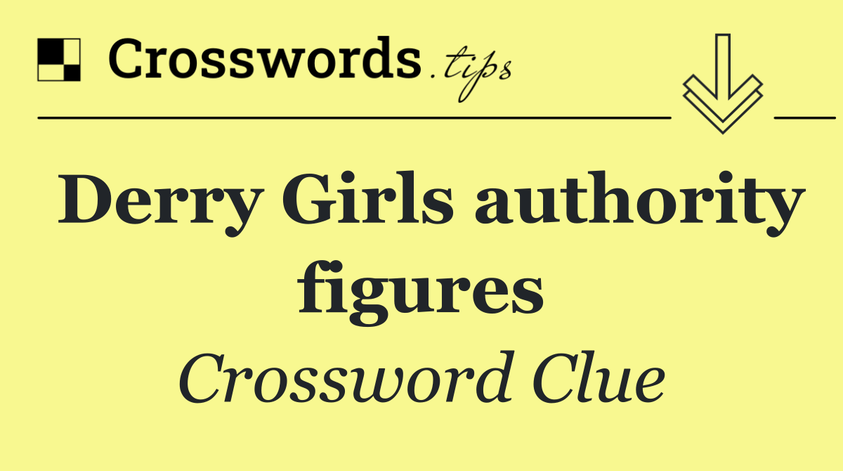 Derry Girls authority figures