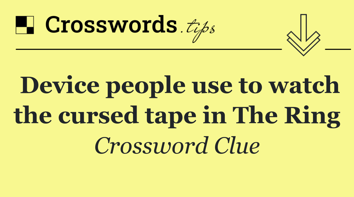 Device people use to watch the cursed tape in The Ring