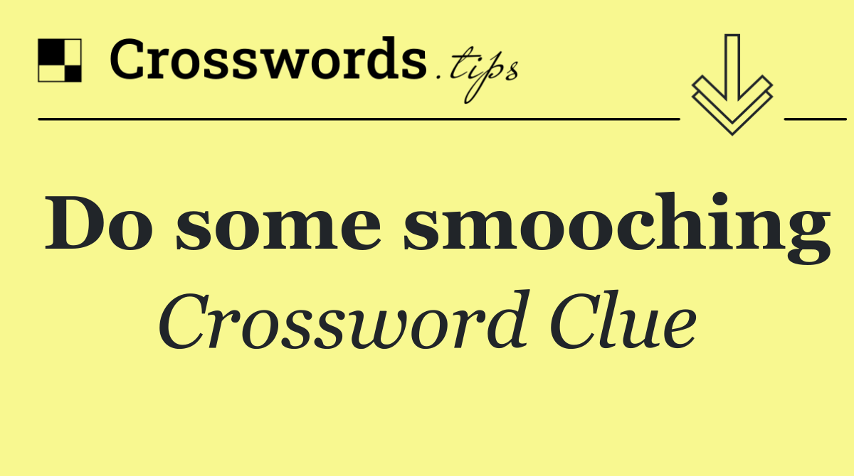 Do some smooching