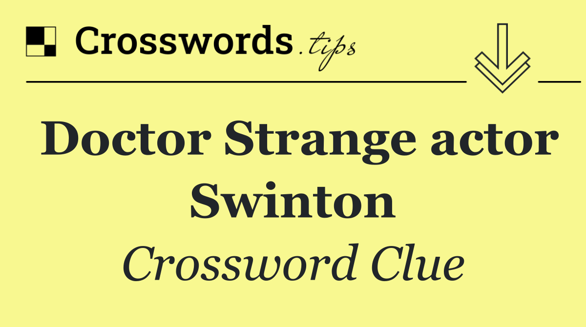 Doctor Strange actor Swinton