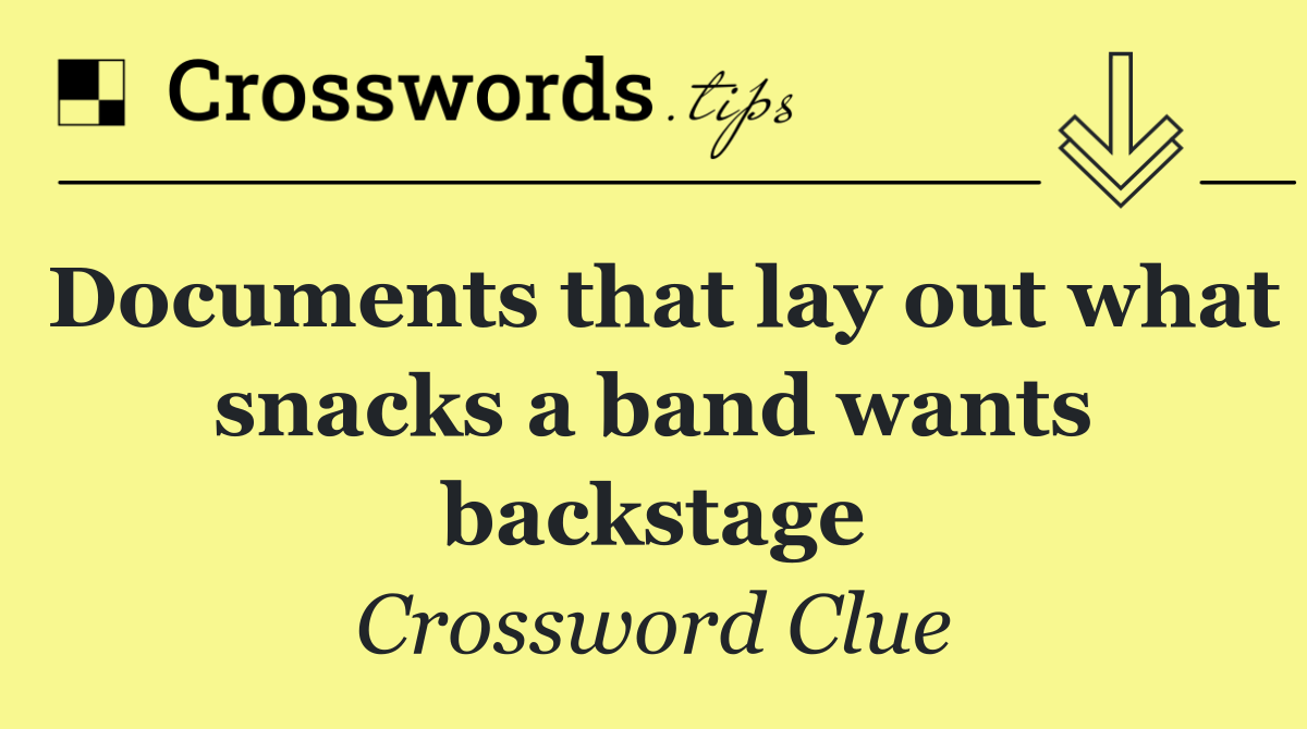 Documents that lay out what snacks a band wants backstage