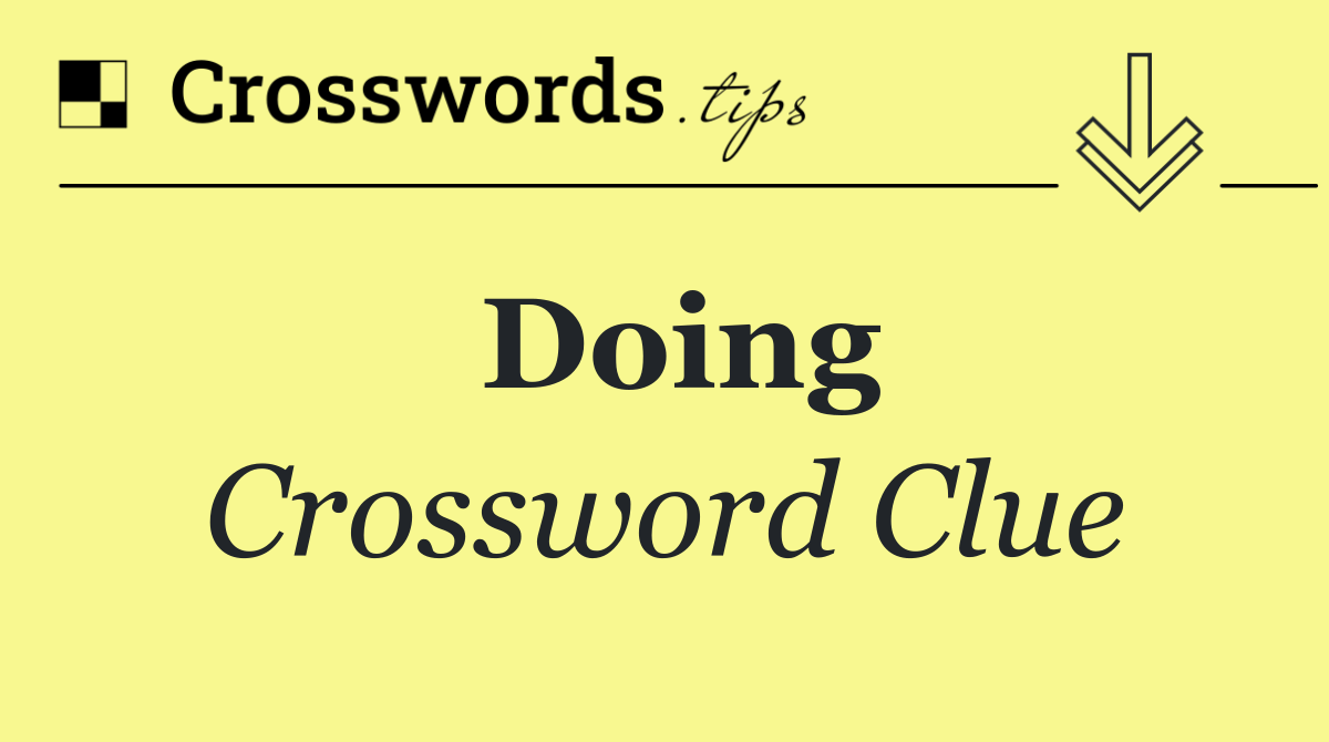 Doing