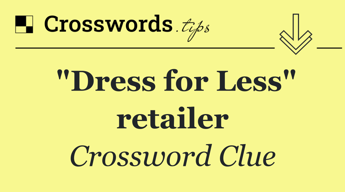 "Dress for Less" retailer