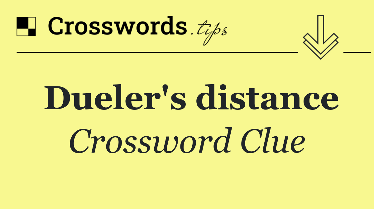 Dueler's distance