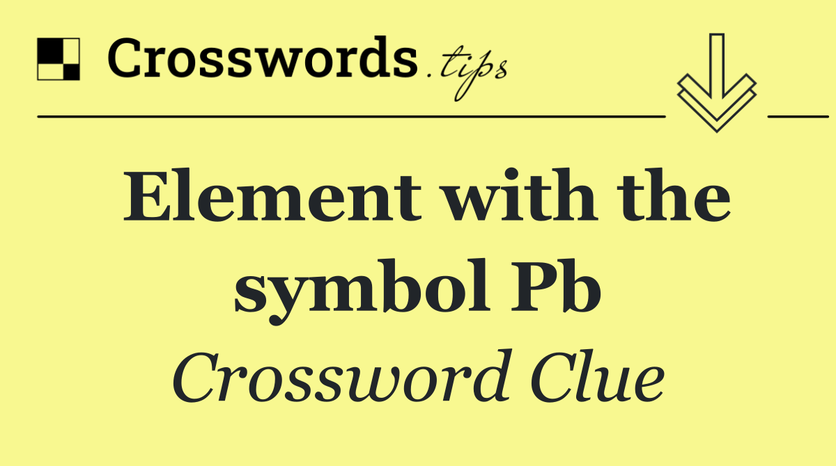 Element with the symbol Pb