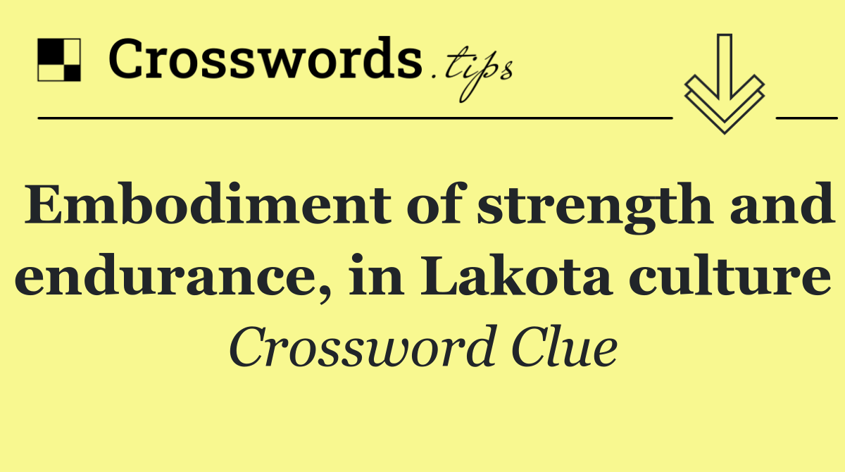 Embodiment of strength and endurance, in Lakota culture