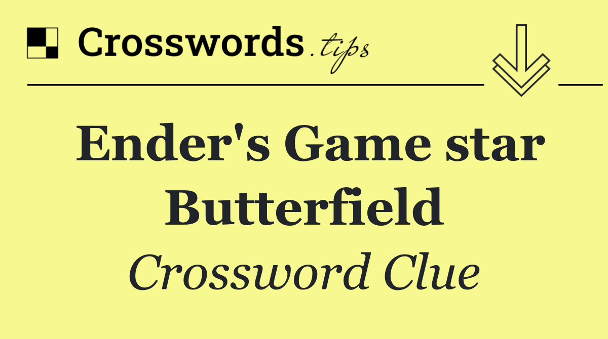 Ender's Game star Butterfield
