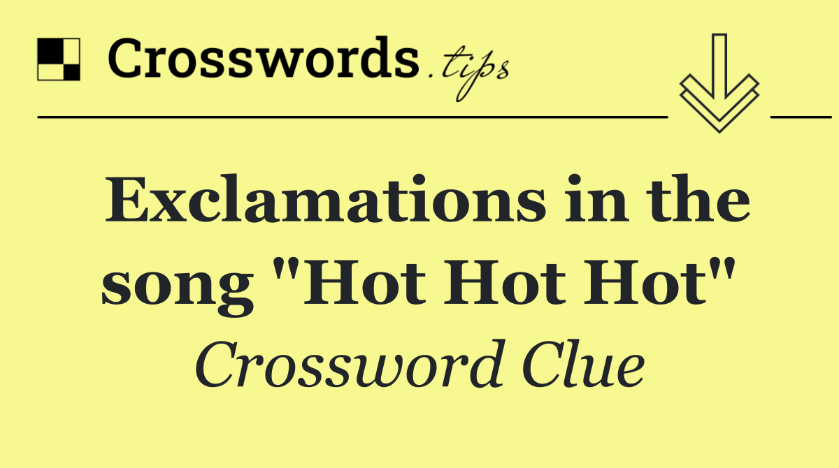 Exclamations in the song "Hot Hot Hot"