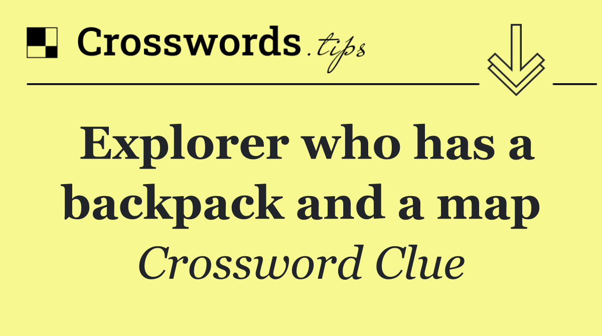 Explorer who has a backpack and a map