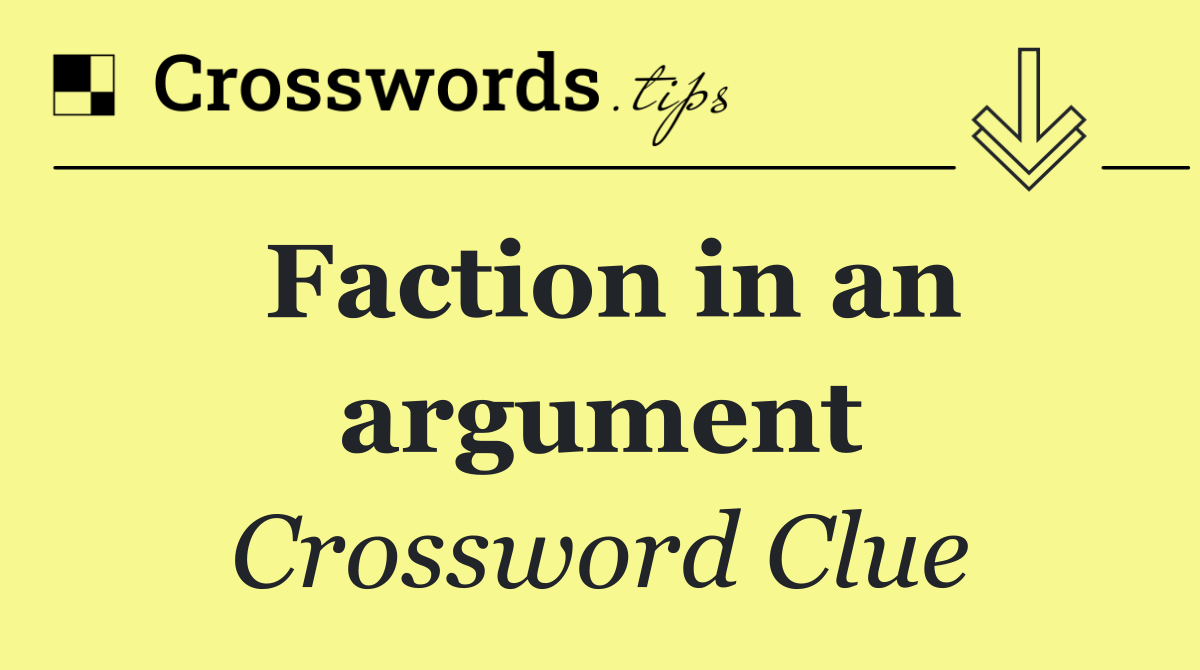 Faction in an argument