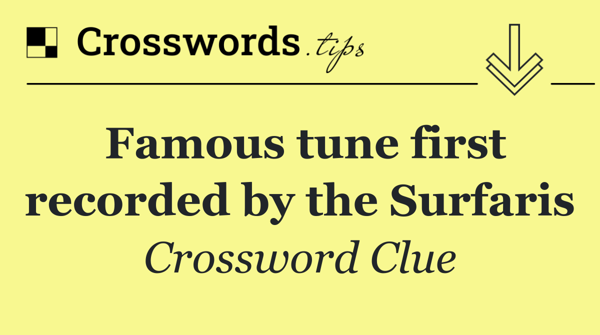 Famous tune first recorded by the Surfaris