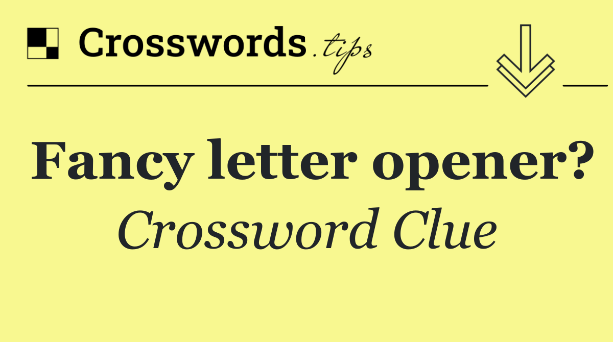 Fancy letter opener?