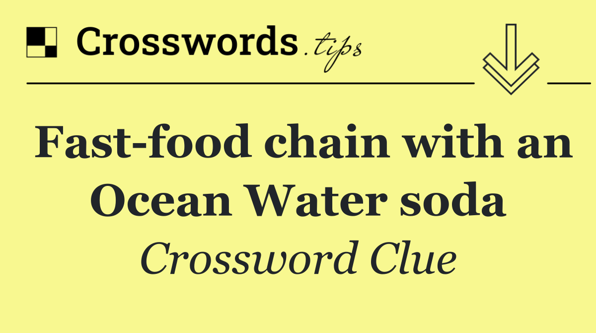 Fast food chain with an Ocean Water soda