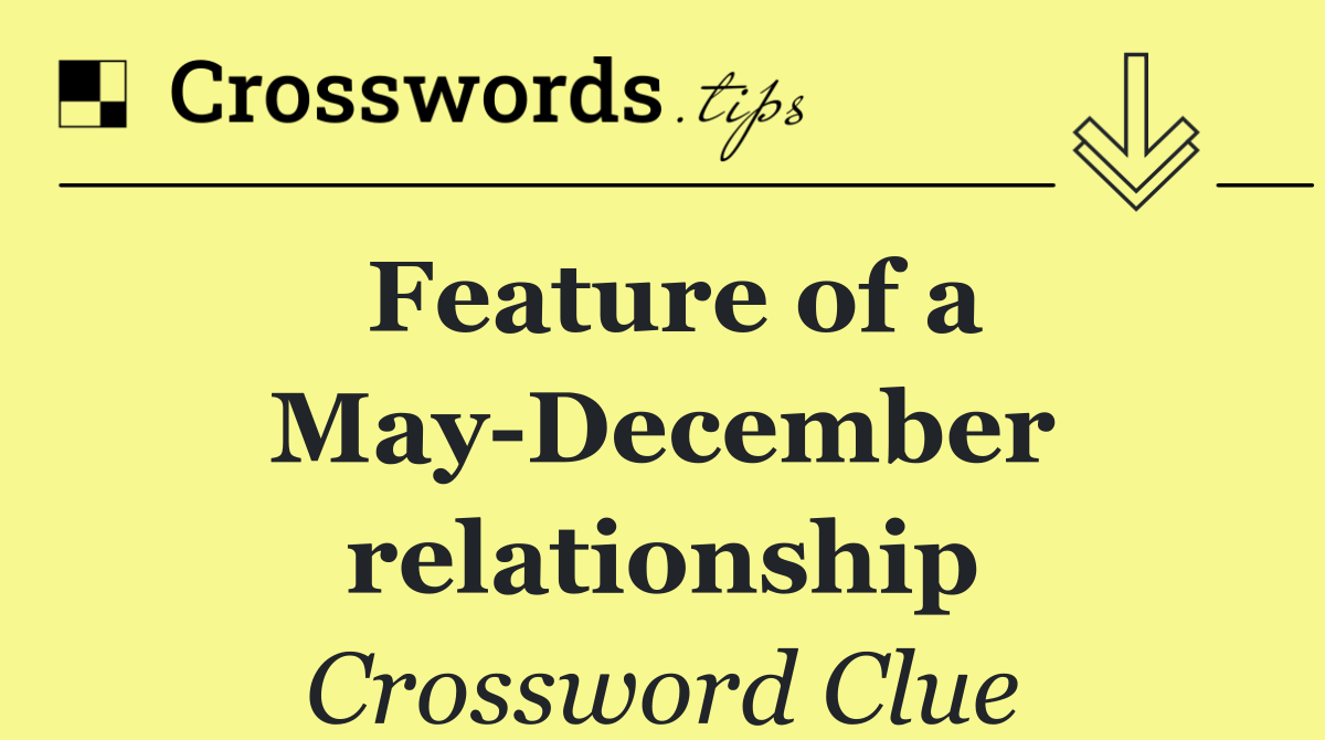 Feature of a May December relationship