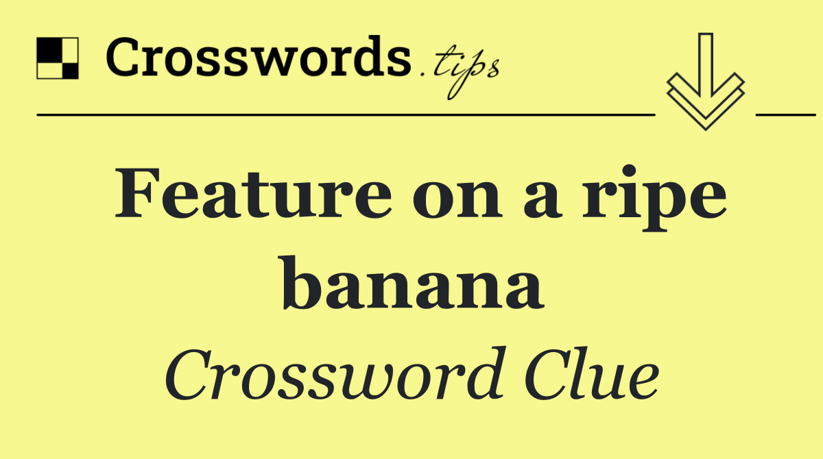 Feature on a ripe banana