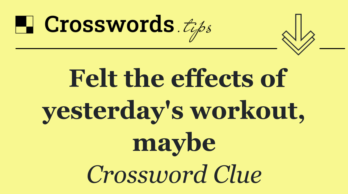 Felt the effects of yesterday's workout, maybe