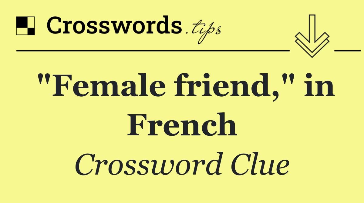 "Female friend," in French