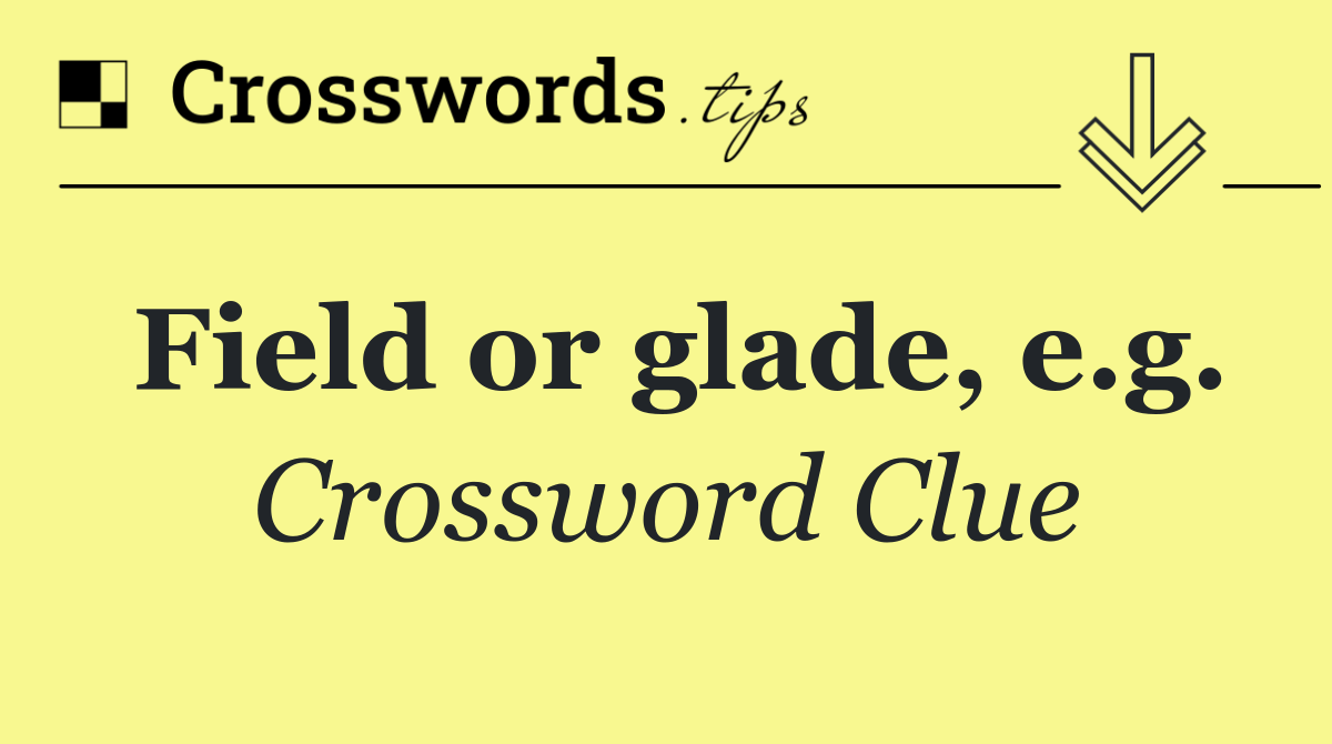 Field or glade, e.g.