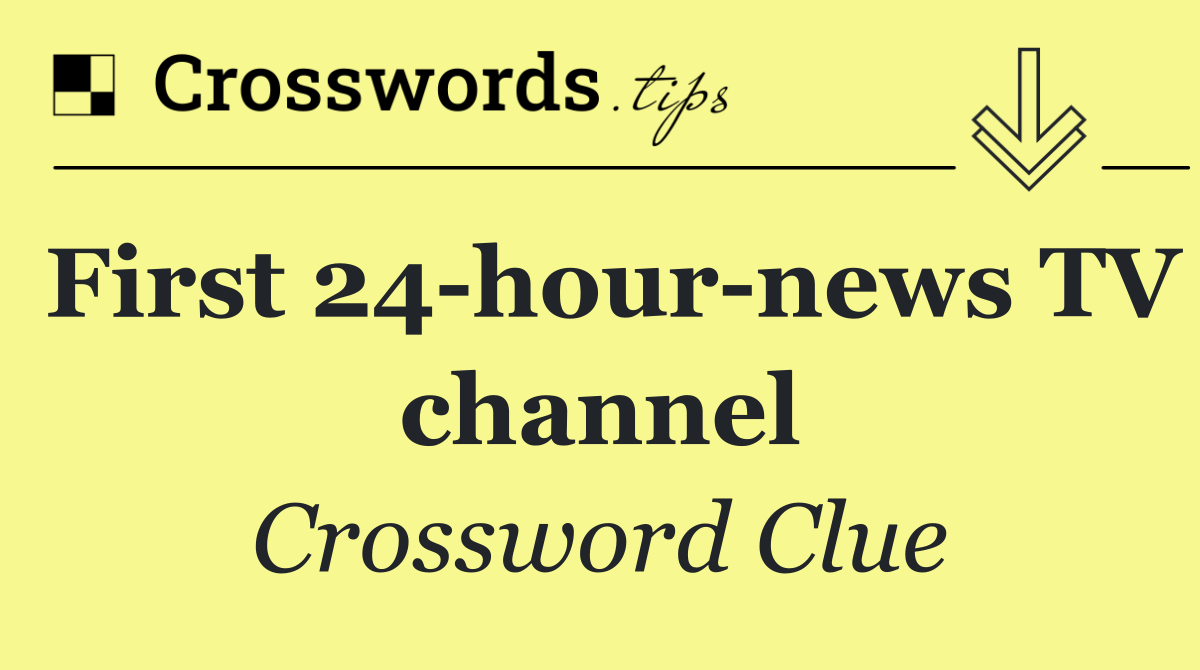 First 24 hour news TV channel