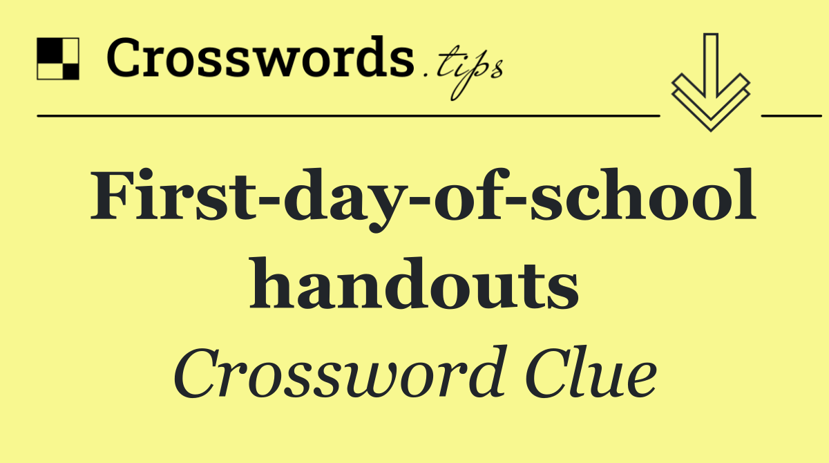 First day of school handouts