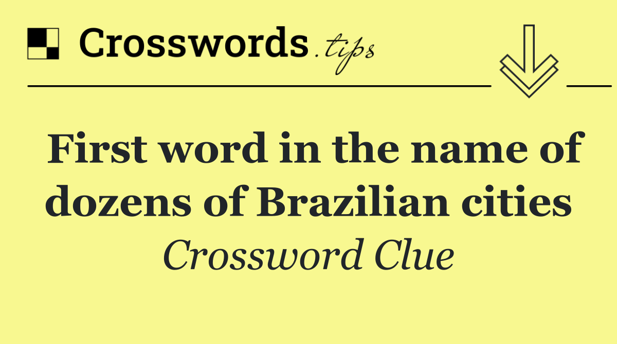 First word in the name of dozens of Brazilian cities