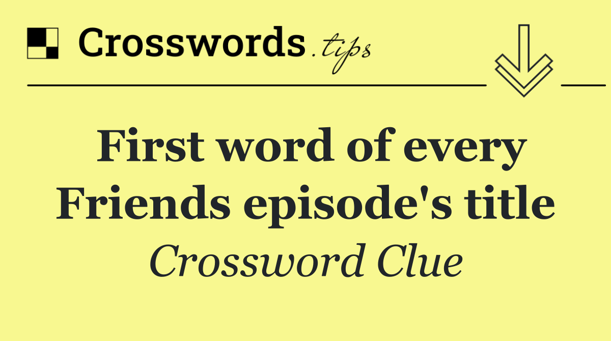 First word of every Friends episode's title